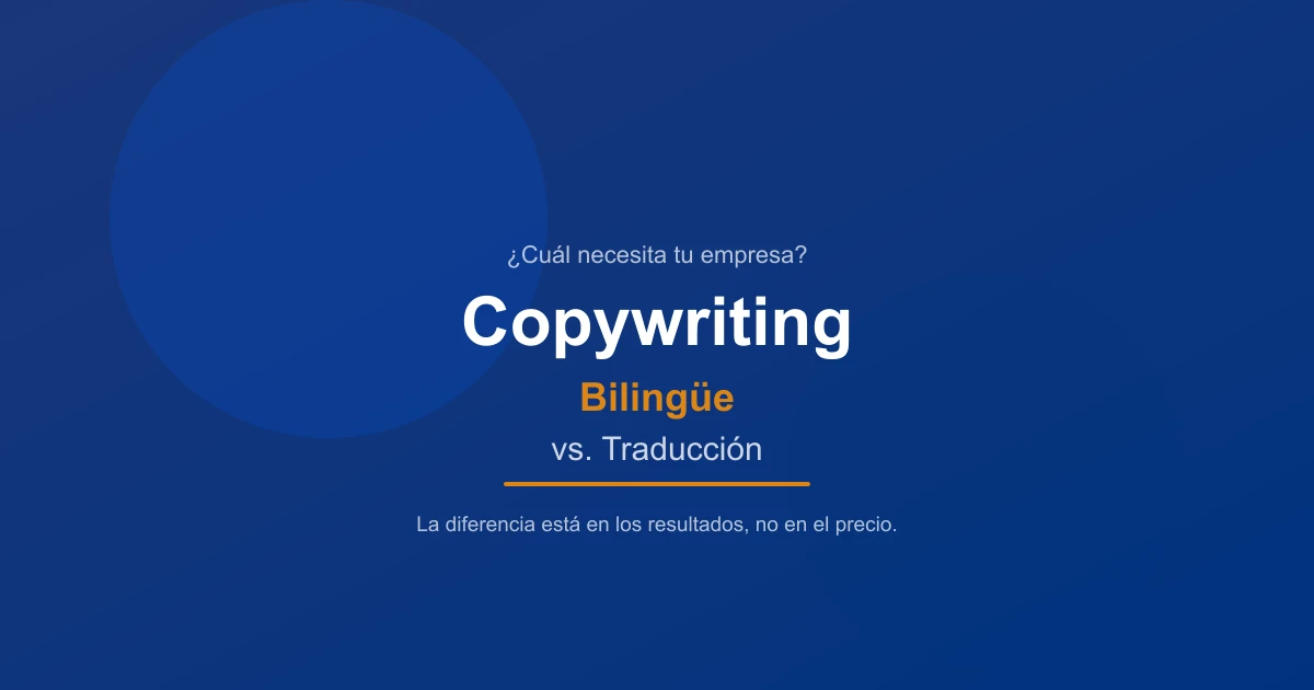 Copywriting bilingüe vs. traducción — cuál necesita tu empresa